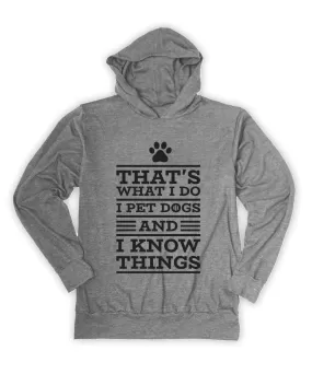 Heather Gray 'I Pet Dogs and I Know Things' T-Shirt Hoodie