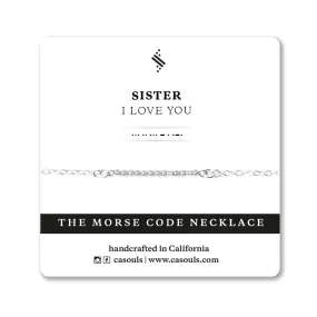 SISTER I LOVE YOU - MORSE CODE NECKLACE