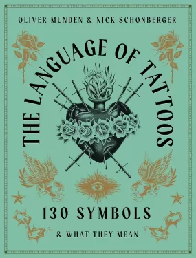 The Language of Tattoos: 130 Symbols & What They Mean